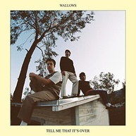 WALLOWS - TELL ME THAT IT'S OVER - imagem 2