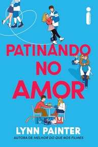 Patinando no Amor: A Nova Comédia Romântica de Lynn Painter - imagem 2