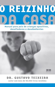 O Reizinho da Casa: Guia Essencial para Pais de Crianças Desafiadoras e Opositivas - imagem 1
