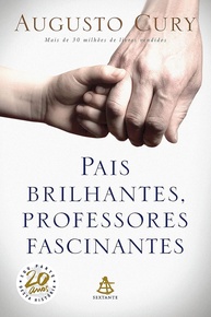 Pais Brilhantes, Professores Fascinantes: Eduque com Inteligência e Emoção - imagem 1