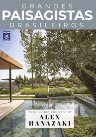 Alex Hanazaki: Os Melhores Projetos de Paisagismo Brasileiro | Coleção Grandes Paisagistas - imagem 1