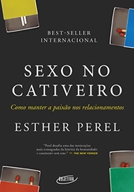 Sexo no Cativeiro: Redescubra a Paixão e o Desejo em Relacionamentos Duradouros - imagem 2