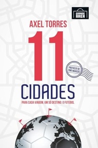 11 Cidades: A Paixão pelo Futebol e Viagens em Cada Página - imagem 2
