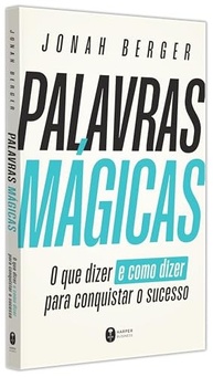 Palavras Mágicas: O Guia Definitivo para Conquistar o Sucesso com a Linguagem - imagem 4