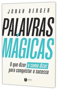 Palavras Mágicas: O Guia Definitivo para Conquistar o Sucesso com a Linguagem - imagem 5