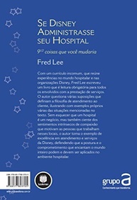 Se a Disney Administrasse Seu Hospital: 9 1/2 Lições para um Atendimento Inesquecível - imagem 3