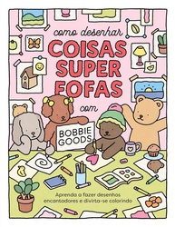 Aprenda a Desenhar Coisas Super Fofas com Bobbie Goods: Diversão e Criatividade para Todas as Idades! - imagem 1