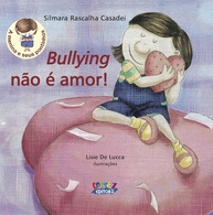 Bullying Não é Amor: Um Guia Essencial para Promover Respeito e Valorização na Infância - imagem 1