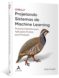 Projetando Sistemas de Machine Learning: Guia Essencial para Aplicações de Produção - imagem 4