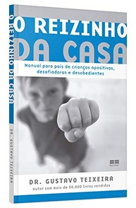 O Reizinho da Casa: Guia Essencial para Crianças Opositivas e Desafiadoras - imagem 4