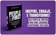 People First: Liderança Estratégica para Times Engajados e Resultados Exponenciais - imagem 5