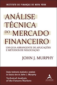 Análise Técnica de Mercados Financeiros: O Guia Essencial para Traders - imagem 2