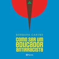 Educador Antirracista: Guia Essencial para Famílias e Professores - imagem 2