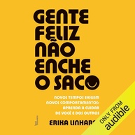 Gente Feliz Não Enche o Saco: Novos Comportamentos para Sucesso e Bem-Estar no Trabalho - imagem 1