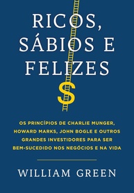 Ricos, Sábios e Felizes: Segredos de Investidores Lendários para o Sucesso nos Negócios e na Vida - imagem 1