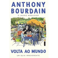 Volta ao Mundo: O Guia Irreverente de Anthony Bourdain para Viajantes Curiosos - imagem 3