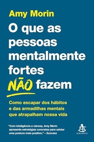 O Que Pessoas Fortes Mentalmente NÃO Fazem: Guia Essencial para Superar Armadilhas Mentais - imagem 2
