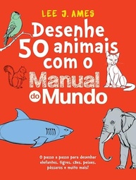 Desenhe 50 Animais com o Manual do Mundo: Guia Passo a Passo para Iniciantes e Curiosos! - imagem 2