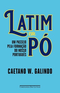 Latim em pó: Um passeio pela formação do nosso português - imagem 1
