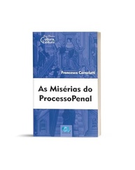 As Misérias do Processo Penal: Análise Crítica por Francesco Carnelutti - imagem 2