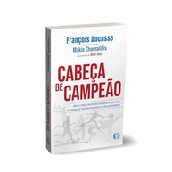 Cabeça de Campeão: Desbloqueie Sua Mente para Alta Performance e Sucesso Duradouro - imagem 3