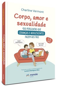 Corpo, Amor e Sexualidade para Crianças e Adolescentes: Guia Essencial com 120 Perguntas e Respostas - imagem 1