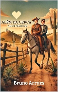 Além da Cerca: Um Amor Proibido - Romance Intenso no Sertão Pernambucano - imagem 2