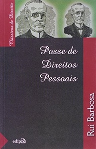 Posse de Direitos Pessoais: A Tese Revolucionária de Ruy Barbosa - imagem 2