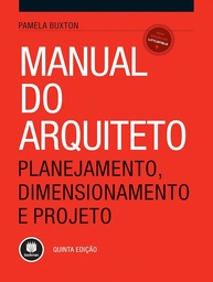 Manual do Arquiteto: Planejamento, Dimensionamento e Projeto Essencial - imagem 1