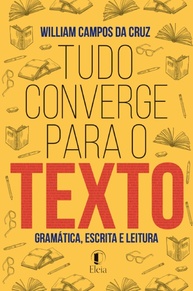 Tudo Converge Para o Texto: Desvende o Poder da Gramática na Sua Vida - imagem 1