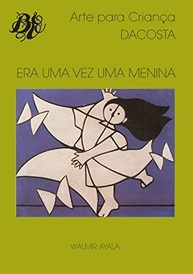 Era uma Vez uma Menina: Uma Jornada Poética e Visual de Walmir Ayala - imagem 2