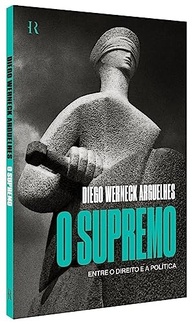 O Supremo: Entre o Direito e a Política - Desvende o STF e a Democracia Brasileira - imagem 4
