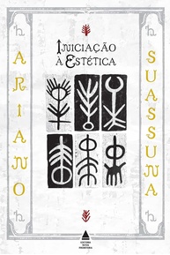 Iniciação à Estética: Filosofia da Beleza e da Arte por Ariano Suassuna - imagem 1