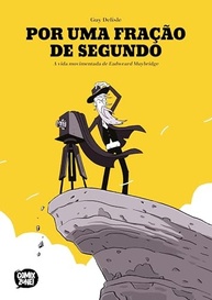 Por uma Fração de Segundo: A Revolucionária Vida de Eadweard Muybridge em Quadrinhos - imagem 2