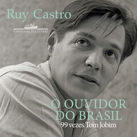 O Ouvidor do Brasil: 99 Vezes Tom Jobim por Ruy Castro - Descubra o Gênio da Bossa Nova - imagem 1