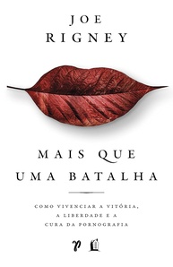 Mais que uma Batalha: Conquiste Vitória, Liberdade e Cura da Pornografia - imagem 1