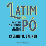 Latim em Pó: Desvende a Formação do Português com Caetano Galindo - imagem 1
