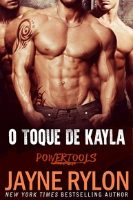 O Toque de Kayla: Uma História Intensa (Powertools: Equipe Original Livro 3) - imagem 1