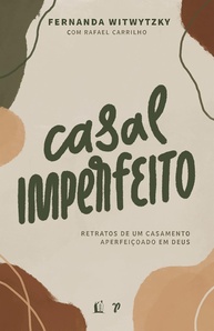 Casal Imperfeito: Guia Prático para um Casamento Aperfeiçoado em Deus - imagem 1