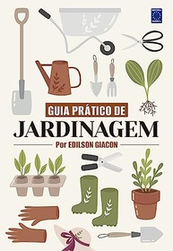 Guia Prático de Jardinagem: Aprenda com Edilson Giacon e Transforme Seu Jardim - imagem 2