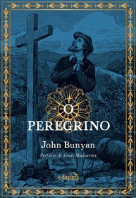 O Peregrino: A Jornada da Fé de John Bunyan (Edição com Prefácio de Jonas Madureira) - imagem 1