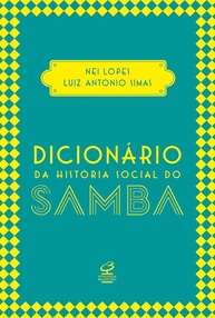 Dicionário da História Social do Samba: Prêmio Jabuti e Essência da Cultura Brasileira - imagem 1
