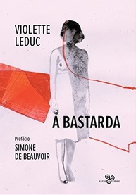 A Bastarda: A Obra-Prima Autobiográfica de Violette Leduc - imagem 2