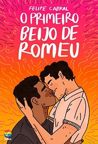 O Primeiro Beijo de Romeu: Romance Jovem Adulto LGBTQIA+ de Felipe Cabral - imagem 2