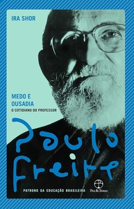 Medo e Ousadia: O Cotidiano do Professor - Paulo Freire e Ira Shor - imagem 1