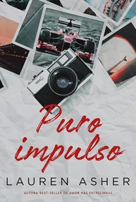 Puro Impulso: Romance Proibido na Fórmula 1 | Da Autora de "Amor nas Entrelinhas" - imagem 1