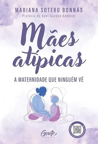 Mães Atípicas: A Maternidade Que Ninguém Vê - Encontre Força e Leveza - imagem 2