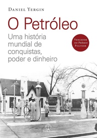 O Petróleo: A História Que Moldou o Mundo - Poder, Dinheiro e Conquistas - imagem 1