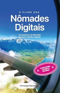 O Clube dos Nômades Digitais: Liberdade e Bastidores de Quem Trabalha Viajando - imagem 2
