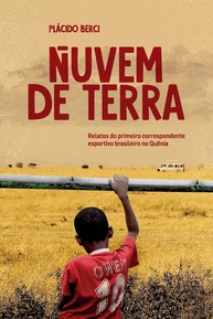 Nuvem de Terra: A Jornada Épica do Primeiro Correspondente Brasileiro no Quênia - imagem 1